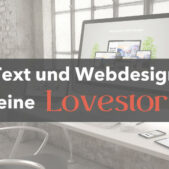 Text + Webdesign = Lovestory